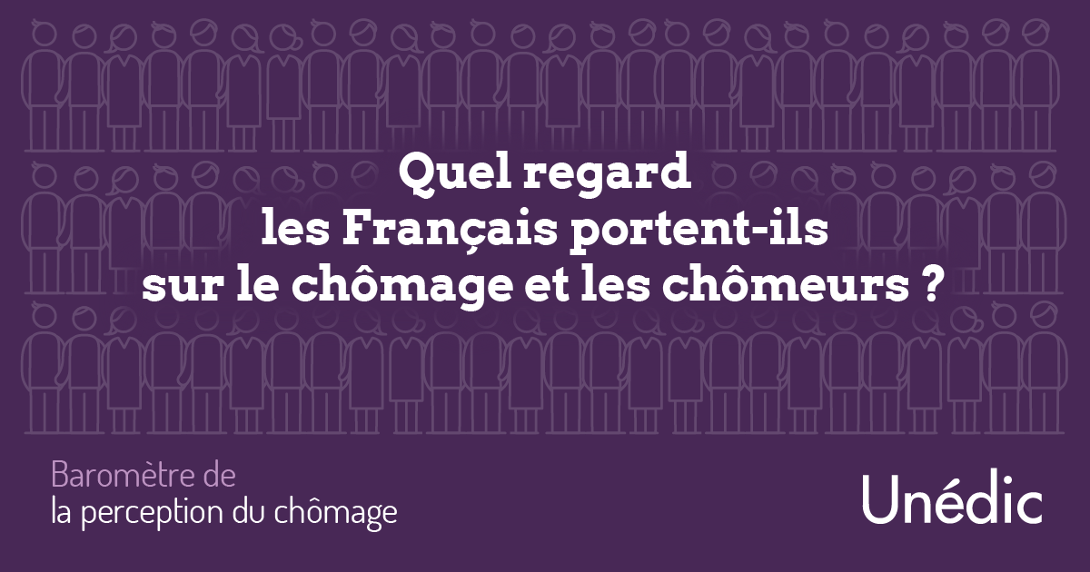 Baromètre Unédic Quel Regard Les Français Portent Ils Sur Le Chômage